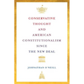 Conservative Thought and American Constitutionalism Since the New Deal