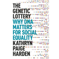 The Genetic Lottery: Why DNA Matters for Social Equality