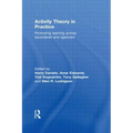 Activity Theory in Practice: Promoting Learning Across Boundaries and Agencies