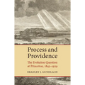 Process and Providence: The Evolution Question at Princeton, 1845-1929