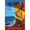 More Than a Womb: Childfree Women in the Hebrew Bible as Agents of the Holy