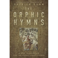 The Orphic Hymns: A New Translation for the Occult Practitioner