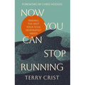 Now You Can Stop Running: Finding the Rest Your Soul Desperately Needs
