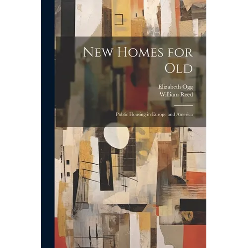 New Homes for old; Public Housing in Europe and America