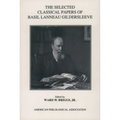 The Selected Classical Papers of Basil Lanneau Gildersleeve