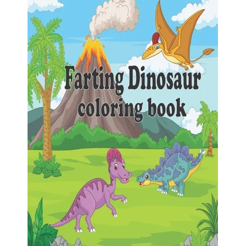 Farting Dinosaur Coloring Book: Simple Dinosaur Coloring Book for Kids ages 4-8