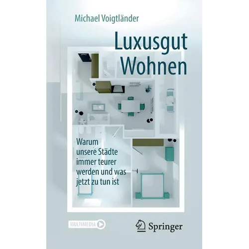 Luxusgut Wohnen: Warum Unsere Städte Immer Teurer Werden Und Was Jetzt Zu Tun Ist