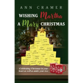 Wishing Martha a Mary Christmas: Celebrating Christmas in your heart as well as under your tree