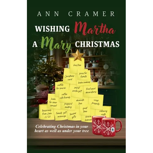 Wishing Martha a Mary Christmas: Celebrating Christmas in your heart as well as under your tree