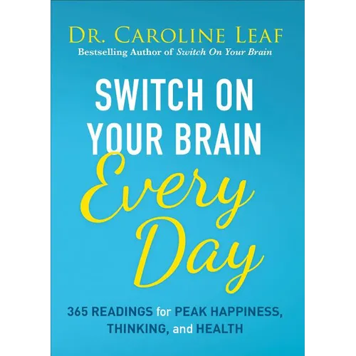 Switch on Your Brain Every Day: 365 Readings for Peak Happiness, Thinking, and Health