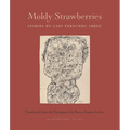 Moldy Strawberries: Stories