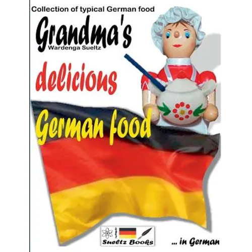 Grandma's delicious German food - Collection of typical German food