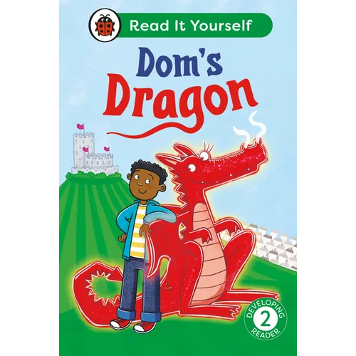 Dom's Dragon: Read It Yourself - Level 2 Developing Reader