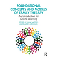 Foundational Concepts and Models of Family Therapy: An Introduction for Online Learning