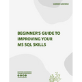 Beginner's Guide to Improving Your MS SQL Skills