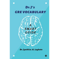 Dr.J's GRE Vocabulary: A Smart Guide