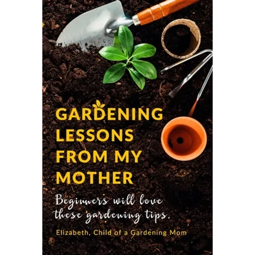 Gardening Lessons From My Mother: Beginners will love these Tips You may just be desiring to Work on your Backyard, whether it is looking at the Roses