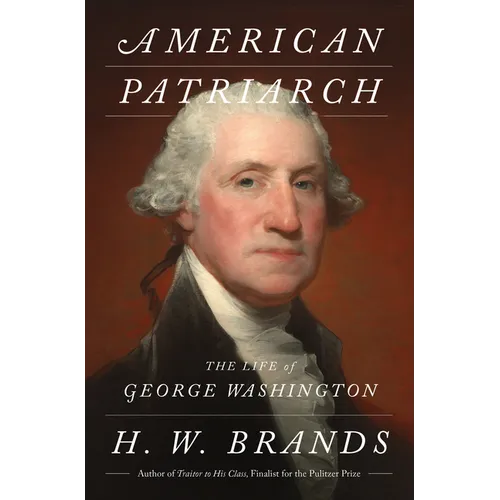 American Patriarch: The Life of George Washington
