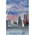 A is for Arch: A St. Louis Alphabet