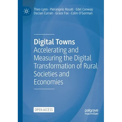 Digital Towns: Accelerating and Measuring the Digital Transformation of Rural Societies and Economies