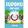 Sudoku for Kids 4-8: 62 Animal Sudoku Puzzles for Kids Age 4 - 8 (Easy To Medium) with Solutions - 4x4 Puzzle Grids (Sudoku Puzzle Books fo