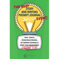 The Best Story and Writing Prompt Journal Ever, Grades 3-4: Story Prompts, Brainstorming Exercises, and Prewriting Techniques to Inspire Young Creativ
