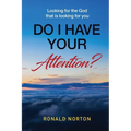 Do I Have Your Attention? Looking for the God Who is Looking for You