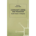 Community, Empire and Migration: South Asians in Diaspora