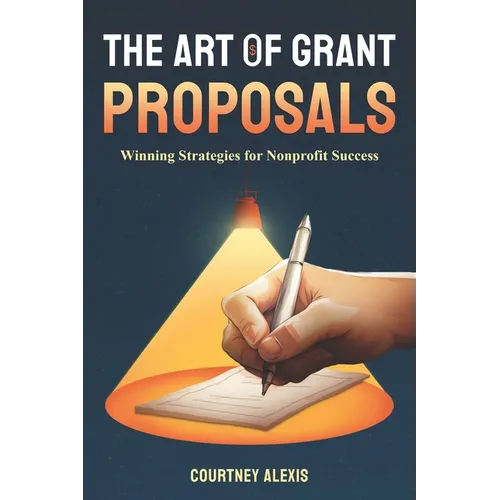 The Art of Grant Proposals: Winning Strategies for Nonprofit Success