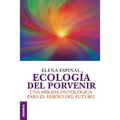 Ecología del porvenir: Una mirada ontológica para el diseño del futuro