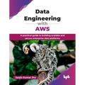 Data Engineering with AWS: A practical guide to building scalable and secure enterprise data platforms (English Edition)