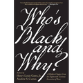 Who's Black and Why?: A Hidden Chapter from the Eighteenth-Century Invention of Race