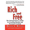 Rich and Free - The Entrepreneur's Guide to Creating Wealth and Personal Freedom