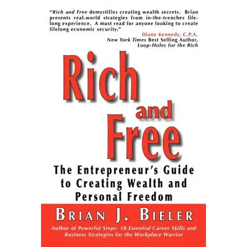 Rich and Free - The Entrepreneur's Guide to Creating Wealth and Personal Freedom