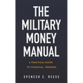 The Military Money Manual: A Practical Guide to Financial Freedom