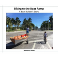 Biking to the Boat Ramp: A Boat Bulder's Story