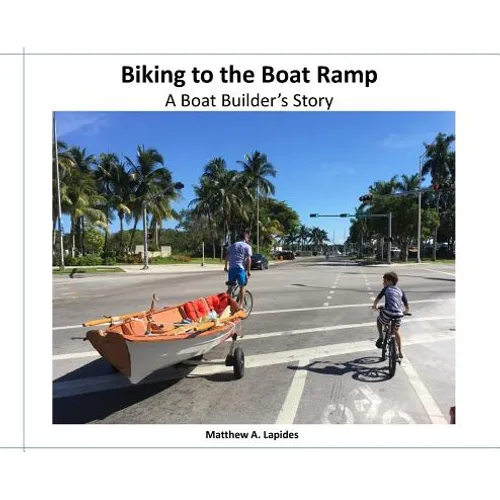 Biking to the Boat Ramp: A Boat Bulder's Story