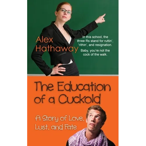 The Education of a Cuckold: A Story of Love, Lust, and Fate
