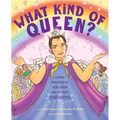 What Kind of Queen?: A Royal Biography of Drag Queen and Activist José Sarria