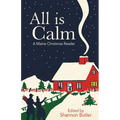 All Is Calm: A Maine Christmas Reader