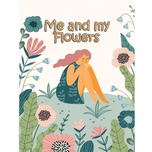 Me and my Flowers: large print easy activity coloring book for adult senior women