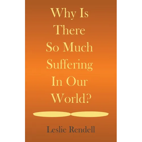 Why Is There So Much Suffering In Our World