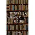 The View From Windows to the Soul