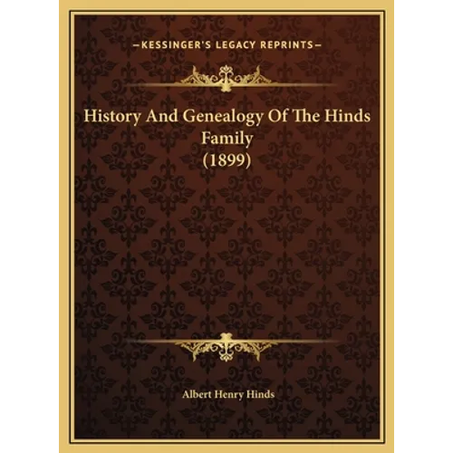 History And Genealogy Of The Hinds Family (1899)