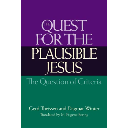 The Quest for the Plausible Jesus: The Question of Criteria