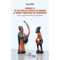 Manden Si Ou les noms de famille du Manden et autres traditions des mandenkas: Sens, significations et origines