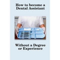 How To Become A Dental Assistant