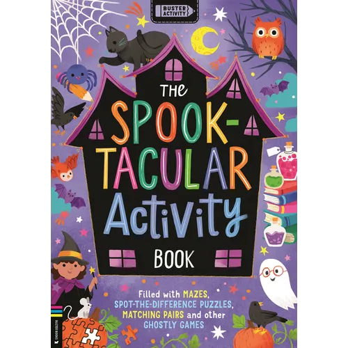 The Spook-Tacular Activity Book: Filled with Mazes, Spot-The-Difference Puzzles, Matching Pairs and Other Ghostly Games