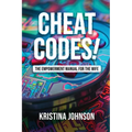 Cheat Codes The Empowerment Manual for the Wife