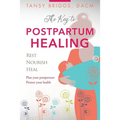 The Key to Postpartum Healing: Rest, Nourish, Heal